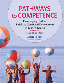 Pathways to Competence (Encouraging Healthy Social and Emotional Development in Young Children, Second Edition) by Sarah Landy, Joy Osofsky, 9781557668912