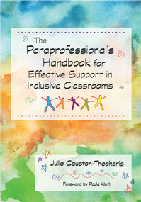 The Paraprofessional's Handbook for Effective Support in Inclusive Classrooms - 9781557668998 by Julie Causton-Theoharis, Paula Kluth, 9781557668998