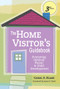 The Home Visitor's Guidebook (Promoting Optimal Parent and Child Development, Third Edition) by Carol Klass, Jeree Pawl, 9781557669032