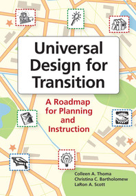 Universal Design for Transition (A Roadmap for Planning and Instruction) by Colleen Thoma, Christina Bartholomew, LaRon Scott, 9781557669100