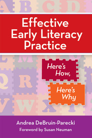 Effective Early Literacy Practice (Here's How, Here's Why) by Andrea DeBruin-Parecki, Susan Neuman, 9781557669407