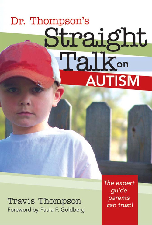 Dr. Thompson's Straight Talk on Autism by Travis Thompson, Paula Goldberg, 9781557669452