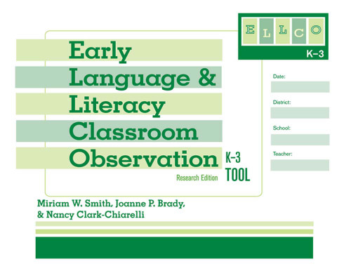 Early Language and Literacy Classroom Observation Tool, K-3 (ELLCO K-3), Research Edition by Miriam Smith, Joanne Brady, Nancy Clark-Chiarelli, 9781557669490
