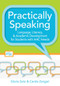 Practically Speaking (Language, Literacy, and Academic Development for Students with AAC Needs) by Gloria Soto, Carole Zangari, David R. Beukelman, Joe Reichle, 9781557669513
