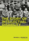 The Story of Intellectual Disability (An Evolution of Meaning, Understanding, and Public Perception) by Michael L. Wehmeyer, 9781557669872