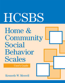 Home and Community Social Behavior Scales User's Guide by Kenneth Merrell, Paul Caldarella, 9781557669919