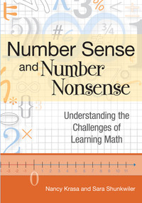 Number Sense and Number Nonsense (Understanding the Challenges of Learning Math) by Nancy Krasa, Sara Shunkwiler, 9781598570205