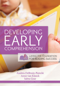 Developing Early Comprehension (Laying the Foundation for Reading Success) by Andrea DeBruin-Parecki, Anne van Kleeck, Sabra Gear, Susan Neuman, Sandra Barrueco, Kelly Cartwright, Michael D. Coyne, Barbara Culatta, Anne Cunningham, David K. Dickinson, Caitlin McMunn Dooley, Nell Duke, Billie Enz, Geraldine Fernández, Roberta Michnick Golinkoff, Nicole Ruther Guajardo, Kendra Hall-Kenyon, Kathy Hirsh-Pasek, Janne Lepola, Julie Lynch, John Madura, D. Betsy McCoach, Sabina Rak Neugebauer, Katherine Newman, Shana Pribesh, Jill Stamm, Sharon Ware, Meghan Welch, Jamie Zibulsky, 9781598570342