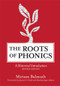 The Roots of Phonics (A Historical Introduction, Revised Edition) by Miriam Balmuth, Jeanne Chall, Marilyn J. Adams, 9781598570366