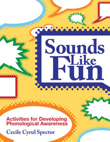 Sounds Like Fun (Activities for Developing Phonological Awareness, Revised Edition) by Cecile Spector, 9781598570489