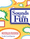 Sounds Like Fun (Activities for Developing Phonological Awareness, Revised Edition) by Cecile Spector, 9781598570489