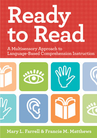 Ready to Read (A Multisensory Approach to Language-Based Comprehension Instruction) by Mary L Farrell, Francie Matthews, 9781598570519