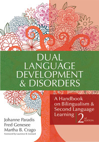 Dual Language Development & Disorders (A Handbook on Bilingualism & Second Language Learning, Second Edition) by Johanne Paradis, Fred Genesee, Martha Crago, Laurence Leonard, 9781598570588
