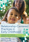 Relationship-Centered Practices in Early Childhood (Working with Families, Infants, and Young Children at Risk) by Gail Ensher, David Clark, 9781598570595