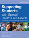 Supporting Students with Special Health Care Needs (Guidelines and Procedures for Schools, Third Edition) by Stephanie Porter, Patricia Branowicki, Judith Palfrey, Betsy Anderson, Carole C. Atkinson, Karen Baldassari, Cheryl Cahill, Sarita Chung, Elena Daha-Slavkova, Frances J. Damian, Emily Jean Davidson, Re-re Dawley, Michele DeGrazia, Mary Dunleavy, Sara Einis, Matthew Engel, Patricia Mariko Favini, Ann Marie Foustoukos, Eva Gomez, Rosemary Grant, Kathryn Gustafson, Patti Hackett-Hunter, Lynn A. Hook, Elizabeth Hughson, Tara Kelly, Jenny Kinne, Kerry Matthews, Maureen McAndrew, Susan McNamara, Stephen G. Monteiro, Christine M. Obusek, Dorothy R. Page, Fiona Paul, Julia M. Perkins, Lauren Perlman, Gail Potter-Bynoe, Patricia Pratt, Sandra Quigley, Michelle Raymond, Kathleen Reardon, Patricia Reidy, Dennis Rosen, Patricia Scanlon, Timothy Sindelair, Abhinash Srivatsa, Laura E.B. Stone, Elizabeth Tannebring, Karol G. Timmons, Erin Ward, Mark Ward, Karen Y. Warman, Patience White, 9781598570632