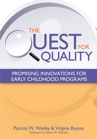The Quest for Quality (Promising Innovations for Early Childhood Programs) by Patricia Wesley, Virginia Buysse, Anne Mitchell, 9781598570861
