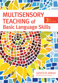 Multisensory Teaching of Basic Language Skills by Judith R. Birsh, Beverly J. Wolf, Sally Shaywitz, Marilyn Martin, 9781598570939