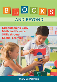 Blocks and Beyond (Strengthening Early Math and Science Skills Through Spatial Learning) by Mary Jo Pollman, 9781598571011