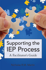 Supporting the IEP Process (A Facilitator's Guide) by Nicholas Martin, 9781598571141