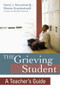 The Grieving Student (A Teacher's Guide) by David J. Schonfeld, Marcia Quackenbush, MaryEllen Salamone, 9781598571165
