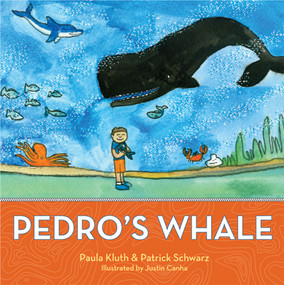 Pedro's Whale by Paula Kluth, Patrick Schwarz, Justin Canha, 9781598571608