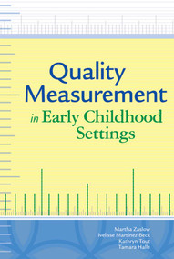 Quality Measurement in Early Childhood Settings by Martha Zaslow, Ivelisse Martinez-Beck, Kathryn Tout, Tamara Halle, Mary Webb, 9781598571615