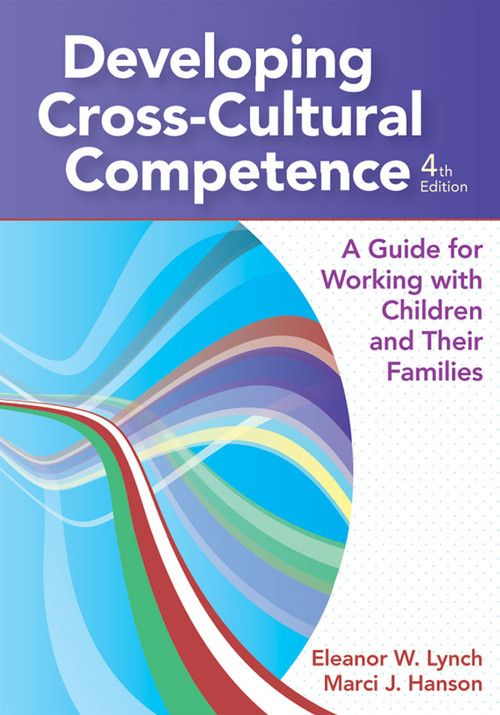 Developing Cross-Cultural Competence (A Guide for Working with Children and Their Families) by Eleanor W. Lynch, Marci J. Hanson, Sam Chan, Deborah Chen, Tawara D. Goode, Vivian Jackson, Namita Jacob, Jennie Joe, Wendy Jones, Randi Malach, Noreen Mokuau, Rosa Santos, Virginia-Shirin Sharifzadeh, Pemerika TauiliÆili, Maria Zuniga, 9781598571639