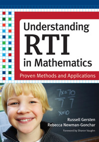 Understanding RTI in Mathematics (Proven Methods and Applications) by Russell Gersten, Rebecca Newman-Gonchar, Sharon Vaughn, 9781598571677