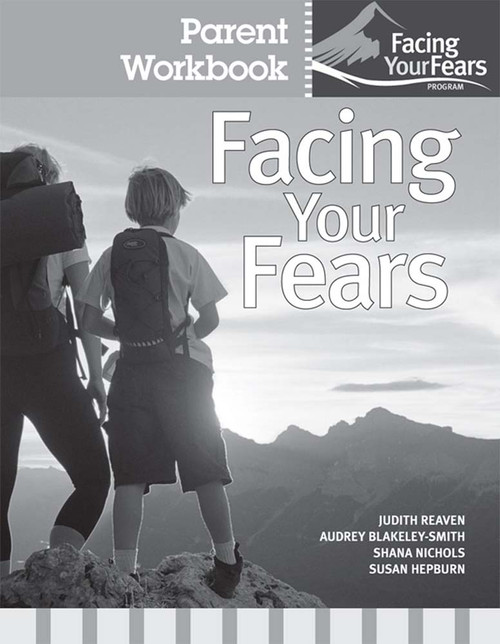 Facing Your Fears Parent Workbook Pack by Judy Reaven, Audrey Blakely-Smith, Shana Nichols, 9781598571790