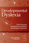 Developmental Dyslexia (Early Precursors, Neurobehavioral Markers, and Biological Substrates) by April Benasich, R. Fitch, 9781598571868