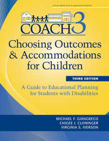 Choosing Outcomes and Accommodations for Children (COACH) (A Guide to Educational Planning for Students with Disabilities, Third Edition) by Michael Giangreco, Chigee J. Cloninger, Virginia Iverson, Timothy Fox, Victoria Graf, Jacqueline Kearns, Harold L. Kleinert, Jesse Suter, 9781598571875