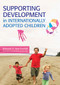 Supporting Development in Internationally Adopted Children by Deborah Hwa-Froelich, Carol Westby, Femmie Juffer, 9781598571912