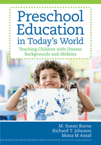 Preschool Education in Today's World (Teaching Children with Diverse Backgrounds and Abilities) by M. Susan Burns, Richard Johnson, Mona Assaf, Linda M. Espinosa, 9781598571950