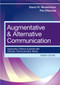 Augmentative and Alternative Communication (Supporting Children and Adults with Complex Communication Needs) by David R. Beukelman, Pat Mirenda, Laura J. Ball, Susan Koch Fager, Kathryn L. Garrett, Elizabeth K. Hanson, Joanne P. Lasker, Janice C. Light, David B. McNaughton, 9781598571967