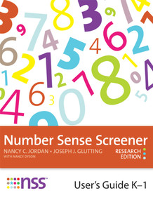 Number Sense Screener™ (NSS™) User's Guide, K-1, Research Edition by Nancy Jordan, Joseph Glutting, Nancy Dyson, 9781598572025