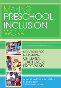Making Preschool Inclusion Work (Strategies for Supporting Children, Teachers, and Programs) by Anne Marie Richardson-Gibbs, M. Klein, 9781598572117