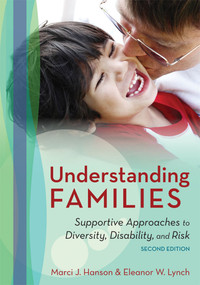 Understanding Families (Supportive Approaches to Diversity, Disability, and Risk, Second Edition) by Marci J. Hanson, Eleanor W. Lynch, Marie Poulsen, 9781598572155