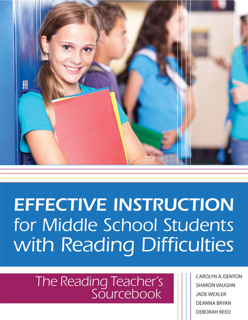 Effective Instruction for Middle School Students with Reading Difficulties (The Reading Teacher's Sourcebook) by Carolyn Denton, Sharon Vaughn, Jade Wexler, Deanna Bryan, Deborah K. Reed, 9781598572438