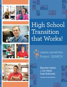High School Transition that Works (Lessons Learned from Project SEARCH?) by Maryellen Daston, J. Erin Riehle, Susie Rutkowski, Paul Wehman, 9781598572490