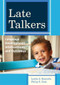 Late Talkers (Language Development, Interventions, and Outcomes) by Leslie Rescorla, Philip Dale, 9781598572537
