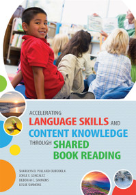 Accelerating Language Skills and Content Knowledge Through Shared Book Reading by Sharolyn Pollard-Durodola, Deborah Simmons, Jorge Gonzalez, Leslie Simmons, 9781598572575