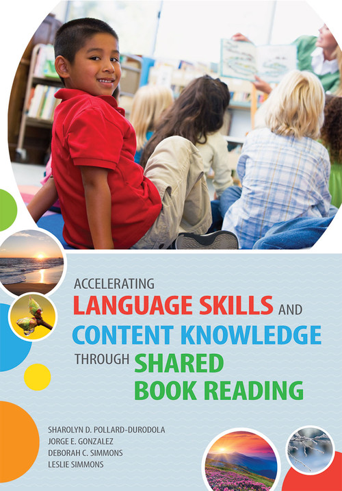 Accelerating Language Skills and Content Knowledge Through Shared Book Reading by Sharolyn Pollard-Durodola, Deborah Simmons, Jorge Gonzalez, Leslie Simmons, 9781598572575