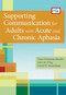 Supporting Communication for Adults with Acute and Chronic Aphasia by Nina Simmons-Mackie, Julia M. King Fischer, David R. Beukelman, Audrey Holland, 9781598572681