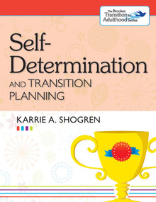 Self-Determination and Transition Planning by Paul Wehman, Karrie A. Shogren, 9781598572698