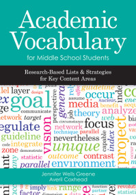 Academic Vocabulary for Middle School Students (Research-Based Lists and Strategies for Key Content Areas) by Jennifer Wells Greene, Averil Jean Coxhead, 9781598573053