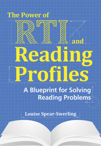 The Power of RTI and Reading Profiles (A Blueprint for Solving Reading Problems) by Louise Spear-Swerling, 9781598573152