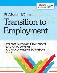 Planning the Transition to Employment by Wendy Parent-Johnson, Laura A. Owens, Richard Parent-Johnson, 9781598573589