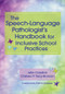 The Speech-Language Pathologist's Handbook for Inclusive School Practice by Julie Causton, Chelsea Tracy-Bronson, Patrick Schwarz, 9781598573626