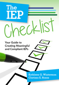 The IEP Checklist (Your Guide to Creating Meaningful and Compliant IEPs) by Kathleen G. Winterman, Clarissa E. Rosas, Leo Bradley, Lisa M Campbell, Melissa M Jones, Roberta Brack Kaufman, Carón A Westland, 9781598573893