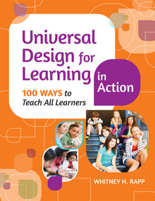 Universal Design for Learning in Action (100 Ways to Teach All Learners) by Whitney H. Rapp, 9781598573909